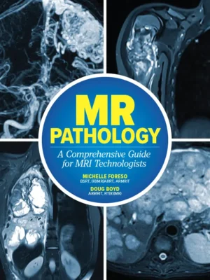 MR Pathology: A Comprehensive Guide For MRI Technologists (eBook Review)
